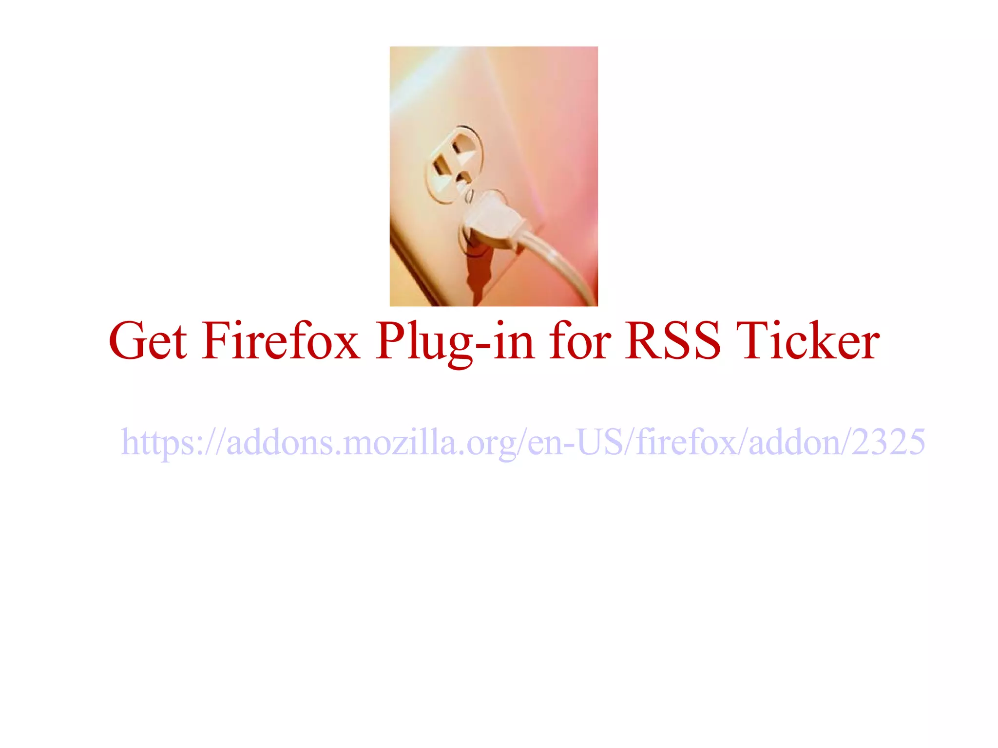 Get Firefox Plug-in for RSS Ticker https://addons.mozilla.org/en-US/firefox/addon/2325