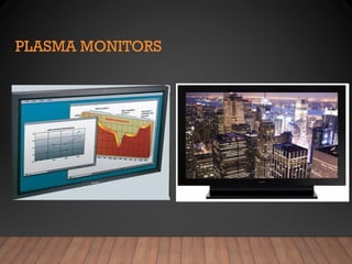 PLASMA MONITORS
 