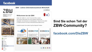Sind Sie schon Teil der  ZBW-Community? facebook.com/DieZBW 
