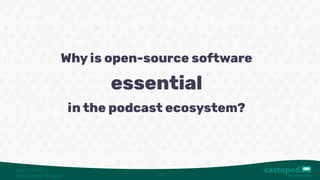 Sep. 23 2023
ʳᵈ
Display Voices · Budapest 3
Why is open-source software
essential
in the podcast ecosystem?
 