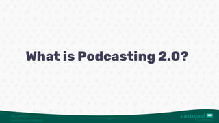 Sep. 23 2023
ʳᵈ
Display Voices · Budapest 31
What is Podcasting 2.0?
 