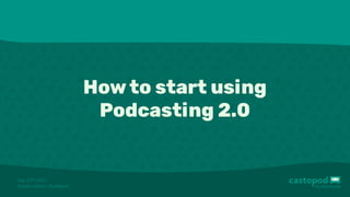 Sep. 23 2023
ʳᵈ
Display Voices · Budapest
How to start using
Podcasting 2.0
 
