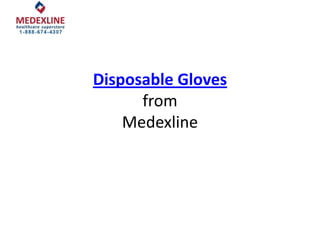 Disposable Gloves
      from
    Medexline
 