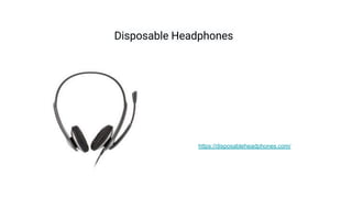 Disposable Headphones
https://disposableheadphones.com/
 
