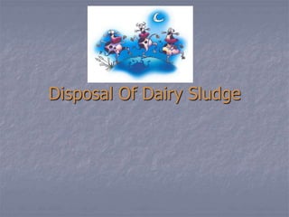 Disposal Of Dairy Sludge

 