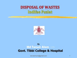 By
Md Tanwir Alam, MD
Govt. Tibbi College & Hospital
1tanveernium@gmail.com
 