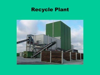 Recycle Plant 
