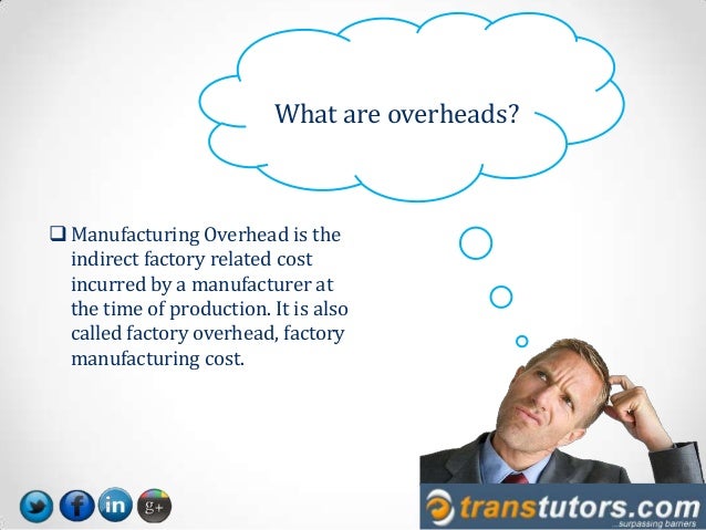 Dispose off those overheads