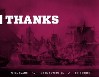 W I L L E VA N S   @ S E M A N T I C W I L L   E D I N B U R G H
 