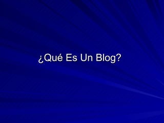 ¿Qué Es Un Blog? 