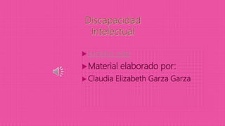  sonidos wap
Material elaborado por:
 Claudia Elizabeth Garza Garza
 