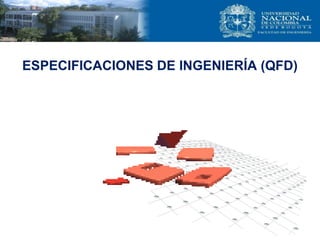 ESPECIFICACIONES DE INGENIERÍA (QFD)
 