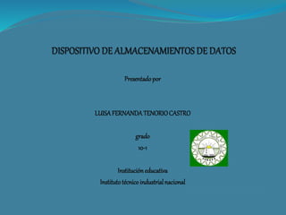 Presentado por 
LUISA FERNANDA TENORIO CASTRO 
grado 
10-1 
Institución educativa 
Instituto técnico industrial nacional 
 