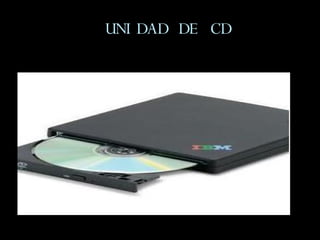 UNIDAD DE CD 