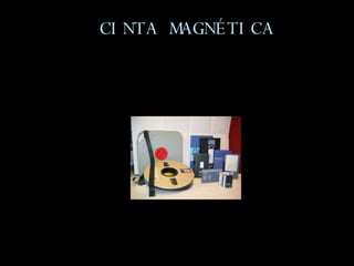 CINTA MAGNÉTICA 
