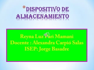 Reyna Luz Pari Mamani
Docente : Alexandra Carpió Salas
ISEP: Jorge Basadre
 