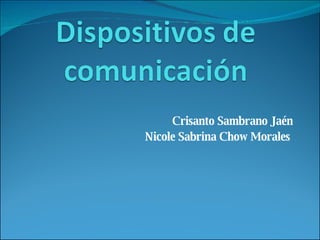 Crisanto Sambrano Jaén Nicole Sabrina Chow Morales   