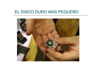 EL DISCO DURO MAS PEQUEÑO
 