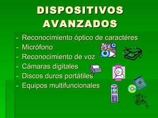DISPOSITIVOS AVANZADOS ,[object Object],[object Object],[object Object],[object Object],[object Object],[object Object]