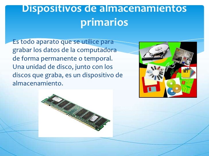 Dispositivos de almacenamientos primarios