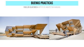 PABELLÓNSOLARENDESA.INSTITUTODE ARQUITECTURAAVANZADA
 