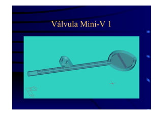 Válvula Mini-V 1
 