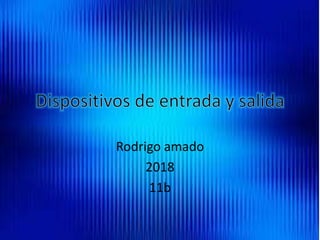 Rodrigo amado
2018
11b
 