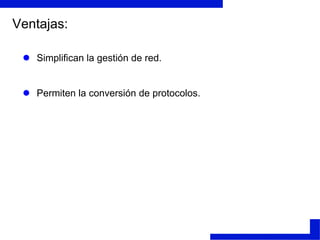 Diferencias Router - BridgeUn bridge sólo puede reconocer un único camino entre las redes. Un router puede buscar diferentes caminos activos y determinar en un momento determinado cuál resulta más adecuado.
