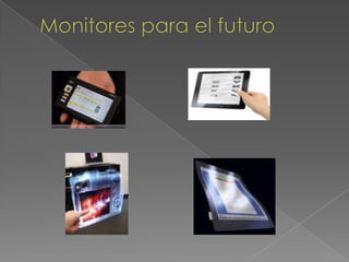 Monitores para el futuro