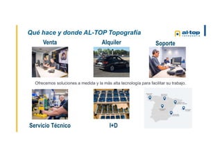 Qué hace y donde AL-TOP Topografía
Ofrecemos soluciones a medida y la más alta tecnología para facilitar su trabajo.
Venta Alquiler Soporte
Servicio Técnico I+D
 