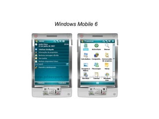 Windows Mobile 6
 