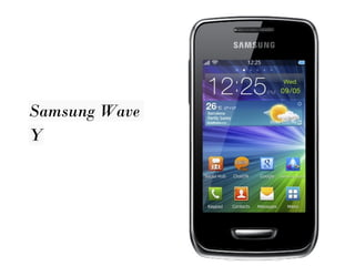 Samsung Wave
Y
 