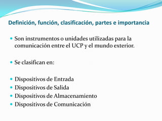 Definición, función, clasificación, partes e importancia
 Son instrumentos o unidades utilizadas para la

comunicación en...
