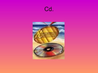 Cd. 