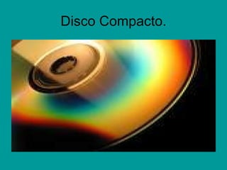 Disco Compacto. 