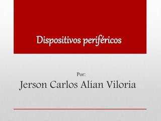 Por: 
Jerson Carlos Alían Viloria 
 