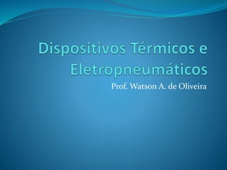 Prof. Watson A. de Oliveira
 