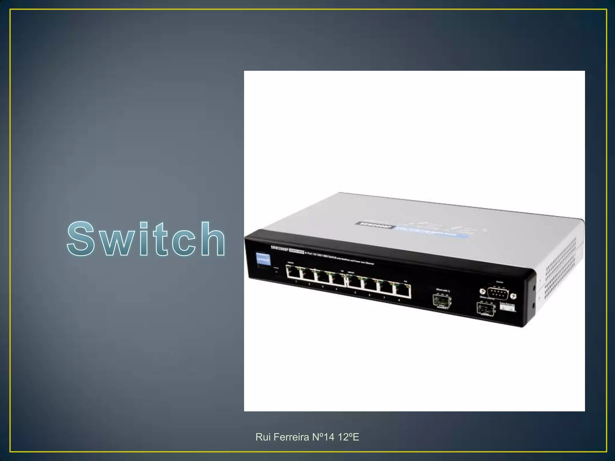 SwitchRui Ferreira Nº14 12ºE