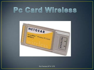 PcCard WirelessRui Ferreira Nº14 12ºE