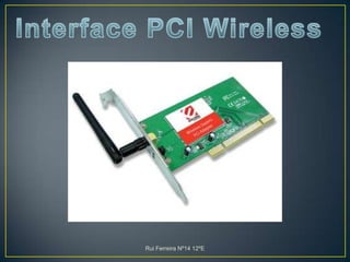 Interface PCI WirelessRui Ferreira Nº14 12ºE