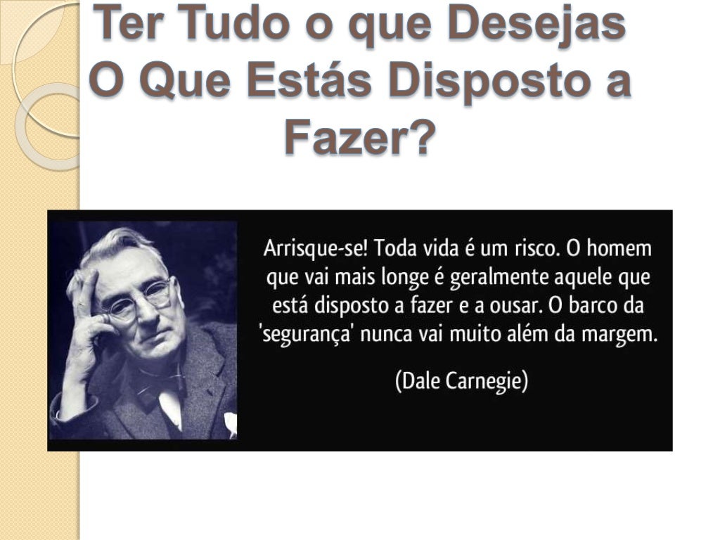 O Que Estás Disposto a fazer?