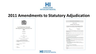 2011 Amendments to Statutory Adjudication
 