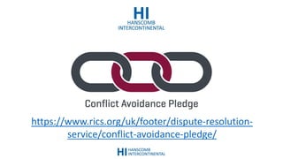 https://www.rics.org/uk/footer/dispute-resolution-
service/conflict-avoidance-pledge/
 