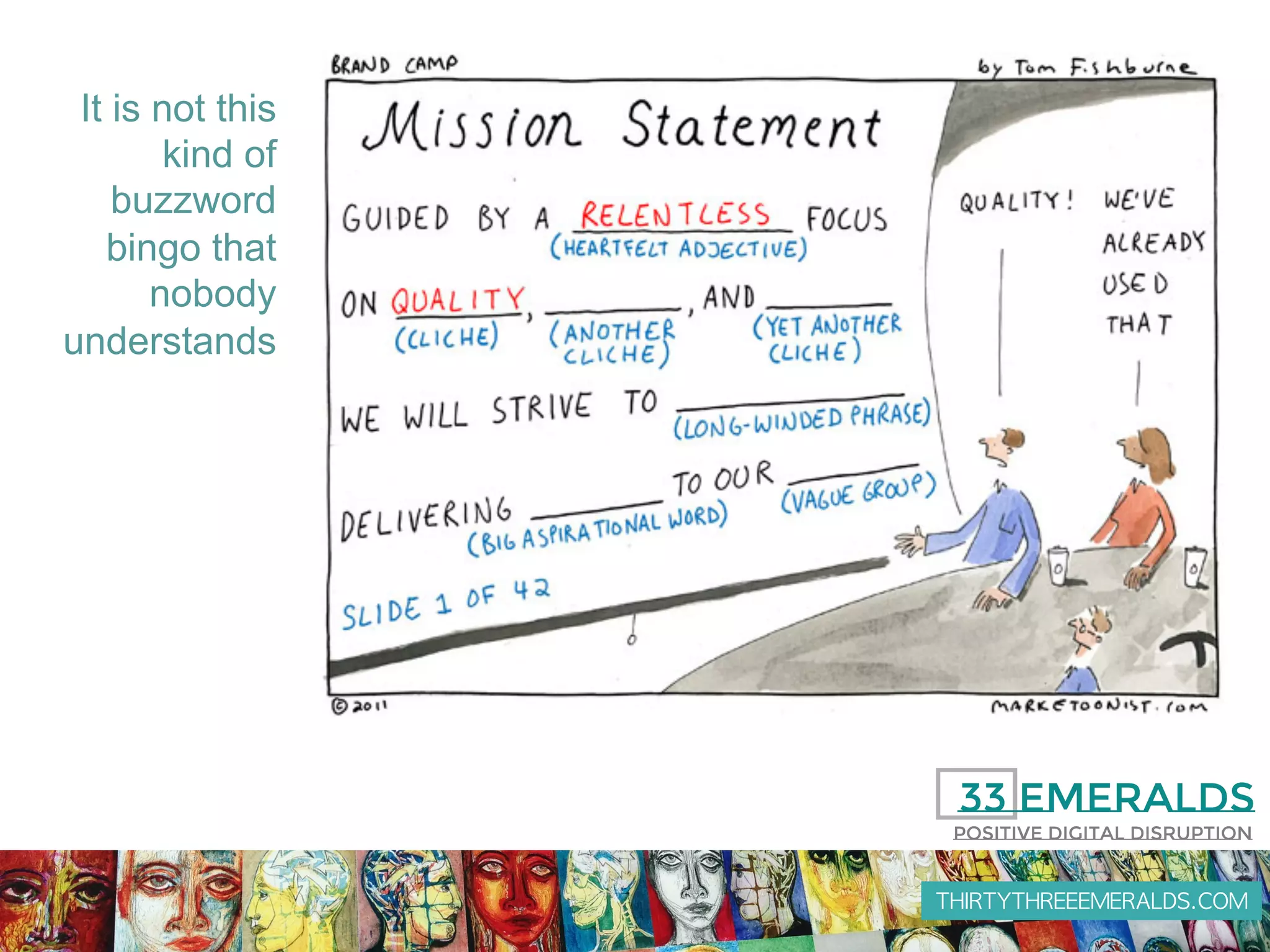 THIRTYTHREEEMERALDS.COM
It is not this
kind of
buzzword
bingo that
nobody
understands
 