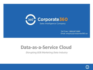 Data-as-a-Service Cloud
Disrupting B2B Marketing Data Industry
Data-as-a-Service
 