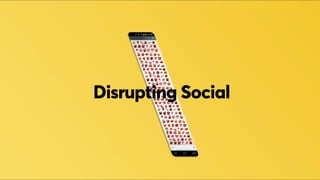 Disrupting Social
 