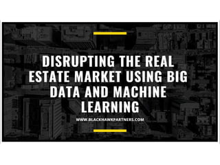 Disrupting the real estate market using big data and machine learning