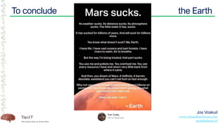 Jos Voskuil
www.virtualdutchman.com
tacit@planet.nl
To conclude the Earth
 