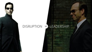 Disruption and the Future of Leadership