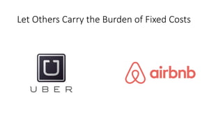Let Others Carry the Burden of Fixed Costs
 